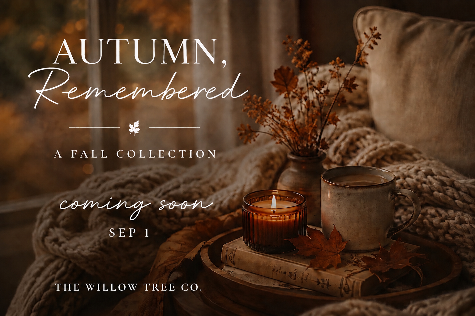 Promotional graphic for 'Autumn, Remembered' by The Willow Tree Co., featuring a cozy fall collection preview with a candle, mug, books, and dried flowers on a blanket, with text reading 'coming soon SEP 1'.